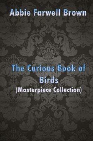 Cover of The Curious Book of Birds (Masterpiece Collection)