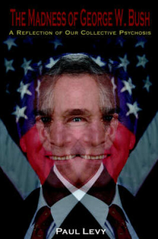 Cover of The Madness of George W. Bush