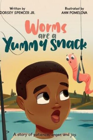 Cover of Worms Are A Yummy Snack