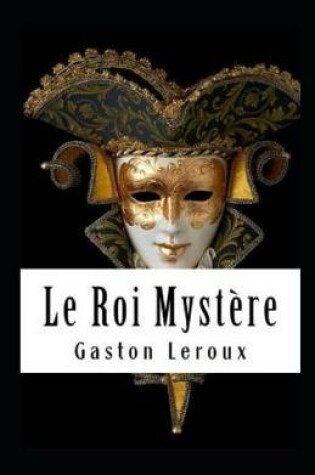Cover of Le Roi Mystère Annoté