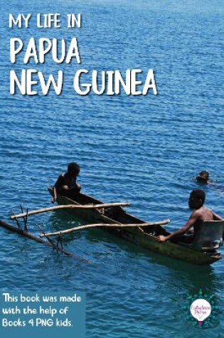 Cover of My Life in Papua New Guinea