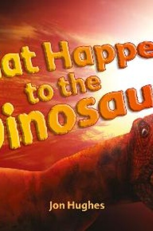 Cover of What Happened to the Dinosaurs?
