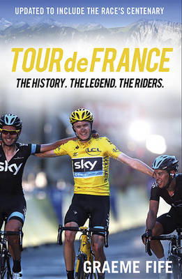 Book cover for Tour de France The History, The Legend, The Riders