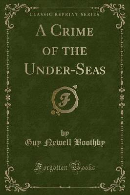 Book cover for A Crime of the Under-Seas (Classic Reprint)