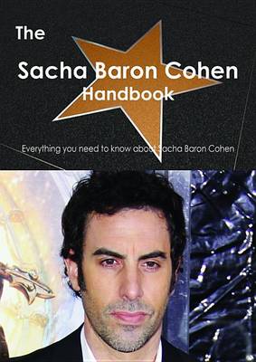 Book cover for The Sacha Baron Cohen Handbook - Everything You Need to Know about Sacha Baron Cohen