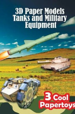 Cover of 3D Paper Models Tanks and Military Equipment