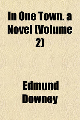 Book cover for In One Town. a Novel (Volume 2)