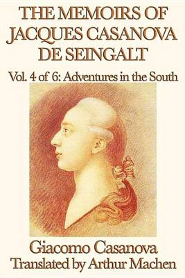 Book cover for The Memoirs of Jacques Casanova de Seingalt Volume 4: Adventures in the South
