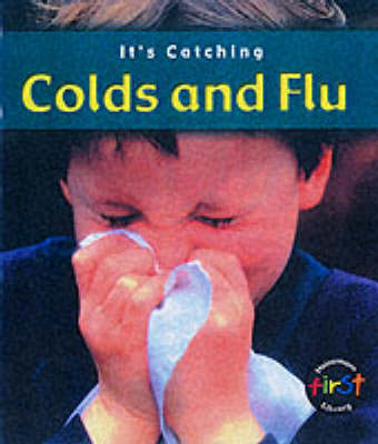 Book cover for It's Catching: Colds and Flu