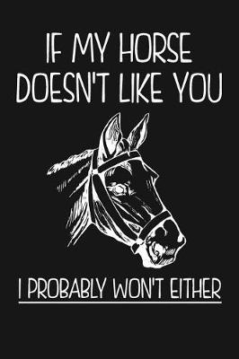 Book cover for If My Horse Doesn't Like You I Probably Won't Either