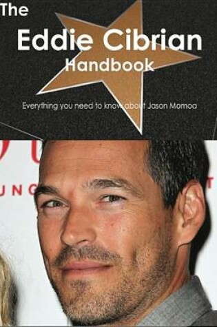 Cover of The Eddie Cibrian Handbook - Everything You Need to Know about Eddie Cibrian