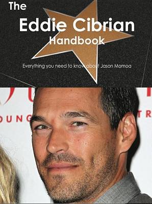 Book cover for The Eddie Cibrian Handbook - Everything You Need to Know about Eddie Cibrian