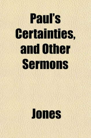Cover of Paul's Certainties, and Other Sermons