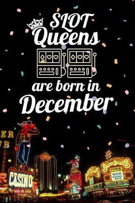 Book cover for Slot Queens Are Born in December