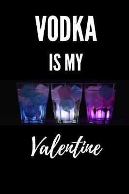 Book cover for Vodka Is My Valentine