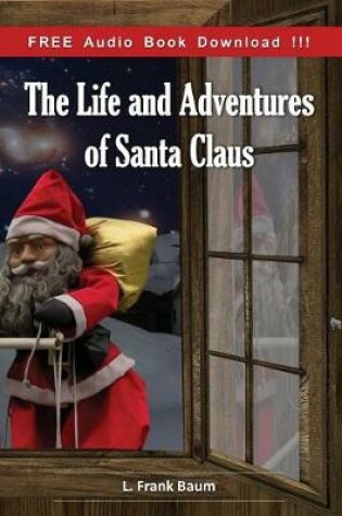 Cover of The Life and Adventures of Santa Claus (Include Audio book)