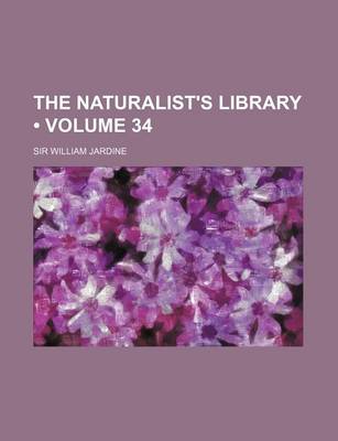 Book cover for The Naturalist's Library (Volume 34)