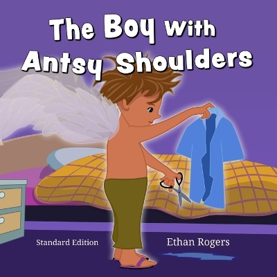 Book cover for The Boy With Antsy Shoulders