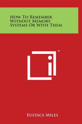 Book cover for How to Remember Without Memory Systems or with Them