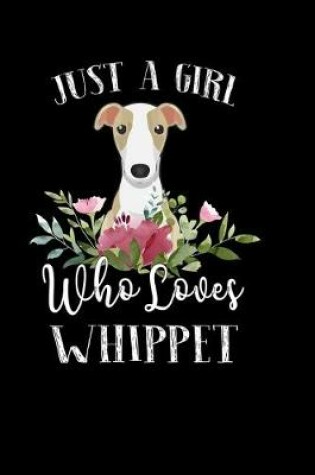 Cover of Just a Girl Who Loves Whippet