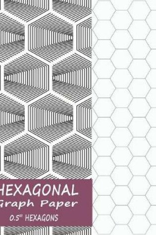 Cover of Hexagonal Graph Paper 1/2 Inch