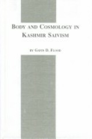 Cover of Body and Cosmology in Kashmir Saivism