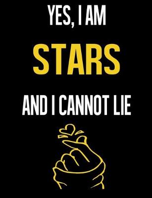 Book cover for Yes, I Am STARS And I Cannot Lie