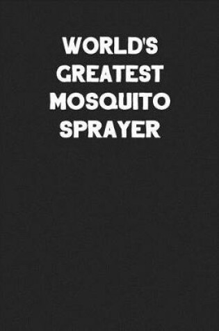 Cover of World's Greatest Mosquito Sprayer