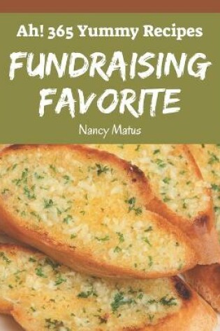 Cover of Ah! 365 Yummy Fundraising Favorite Recipes