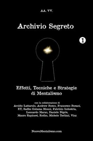 Cover of Archivio Segreto N. 1 - Effetti, Tecniche E Strategie Di Mentalismo
