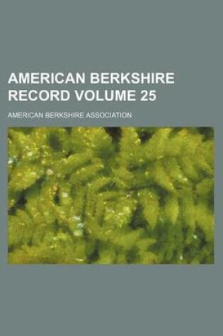 Cover of American Berkshire Record Volume 25