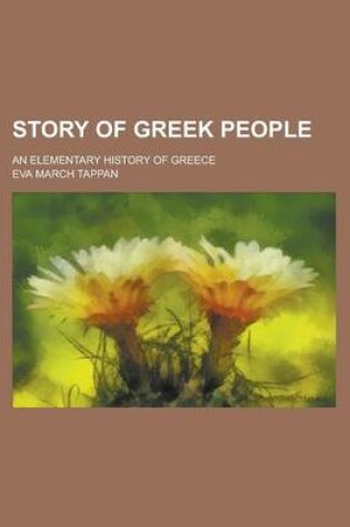 Cover of Story of Greek People; An Elementary History of Greece