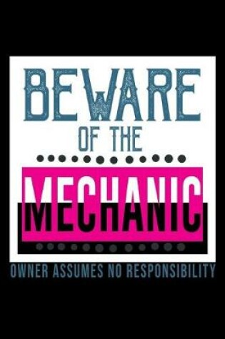 Cover of Beware of the mechanic. Owner assumes no responsibility