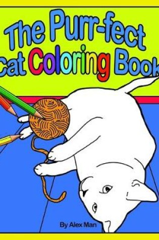 Cover of The Purr-fect Cat Coloring Book