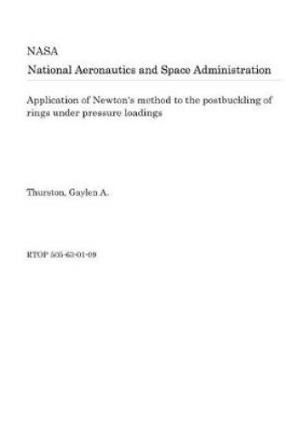 Cover of Application of Newton's Method to the Postbuckling of Rings Under Pressure Loadings