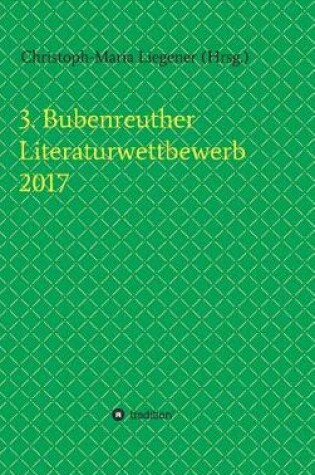 Cover of 3. Bubenreuther Literaturwettbewerb 2017