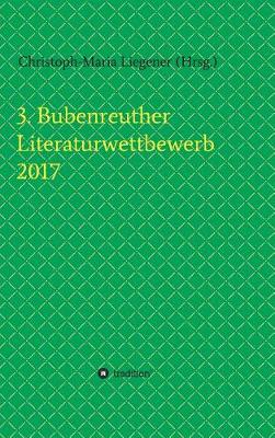 Book cover for 3. Bubenreuther Literaturwettbewerb 2017