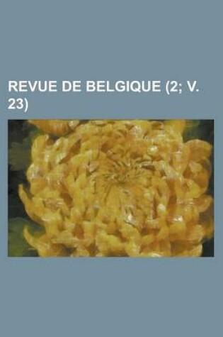 Cover of Revue de Belgique (2; V. 23 )