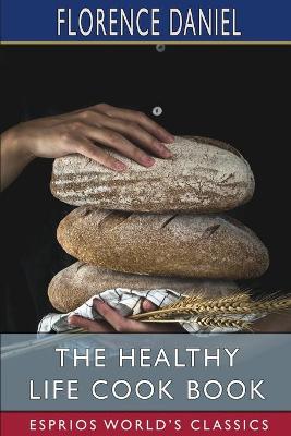 Book cover for The Healthy Life Cook Book (Esprios Classics)