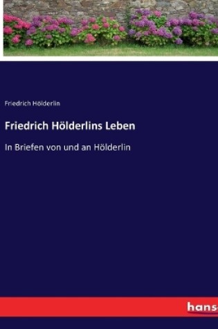 Cover of Friedrich Hölderlins Leben