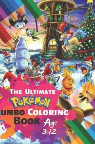 Cover of The Ultimate Pokemon Jumbo Coloring Book Age 3-12