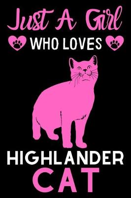 Book cover for Just a girl who loves Highlander cat