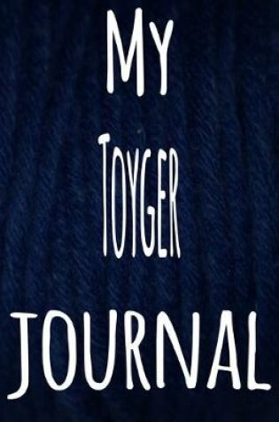 Cover of My Toyger Journal