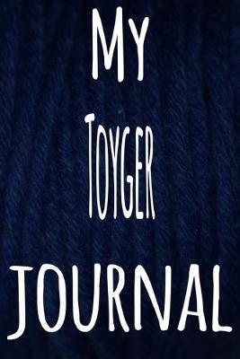 Book cover for My Toyger Journal