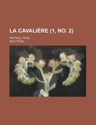 Book cover for La Cavaliere; Par Paul Feval (1, No. 2 )