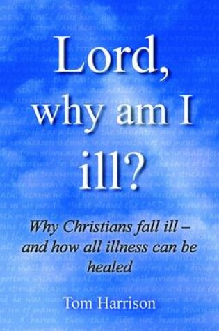 Cover of Lord, Why am I Ill?