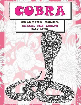 Cover of Coloring Books Animal for Adults - Easy Level - Cobra