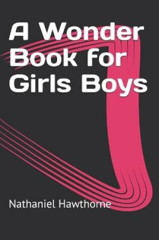 Cover of A Wonder Book for Girls Boys