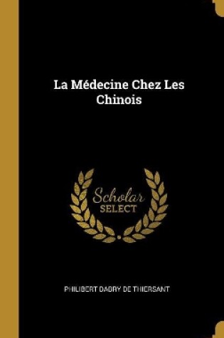 Cover of La Médecine Chez Les Chinois