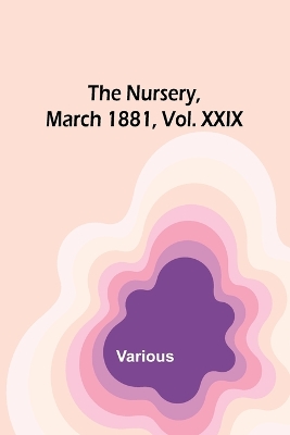 Book cover for The Nursery, March 1881, Vol. XXIX
